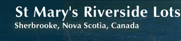 St Marys Riverside Lots Nova Scotia Canada
